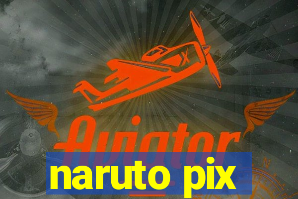 naruto pix